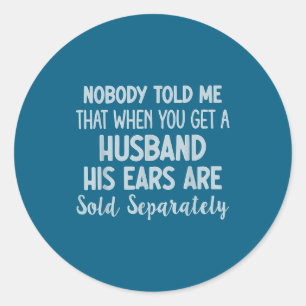 Sticker Rond Personne ne m'a dit que quand on se marie on a aus