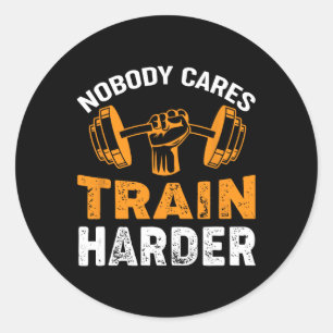 Sticker Rond Personne Ne S'Occupe De Train Plus Dur Fitness Poi