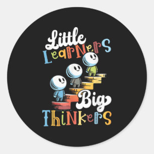 Sticker Rond Petits apprenants Grands penseurs Cute Clroom