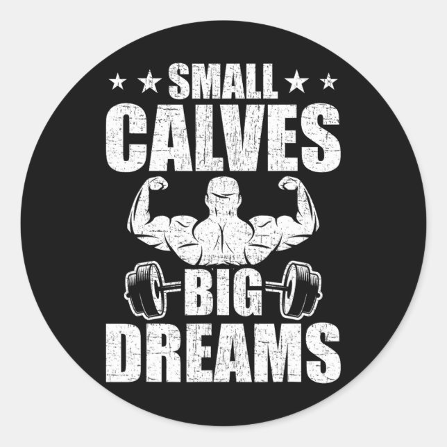Sticker Rond Petits Calves Gros Rêves Bodybuilding Poids (Devant)