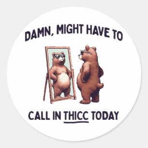 Sticker Rond Peut-Être Devrait-Il Faire Appel À La Thicc Aujour