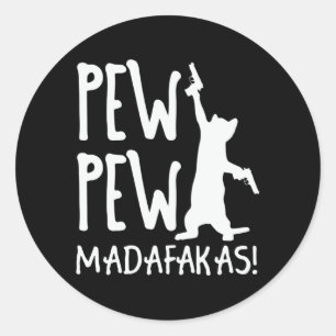 Sticker Rond Pew Pew Madafakas