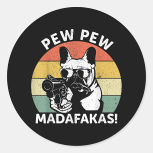 Sticker Rond Pew Pew Madafakas Crazy Pew