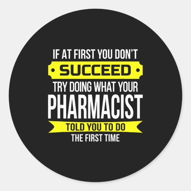Sticker Rond Pharmacist Gits If At First You Don't Succeed Funn (Devant)