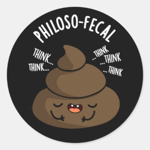 Sticker Rond Philosop fecal Funny Poop Pun Poop Dark BG