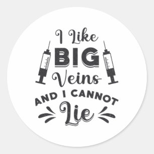 Sticker Rond Phlebotomiste I Like Big Veins Phlebotomie Cadeau