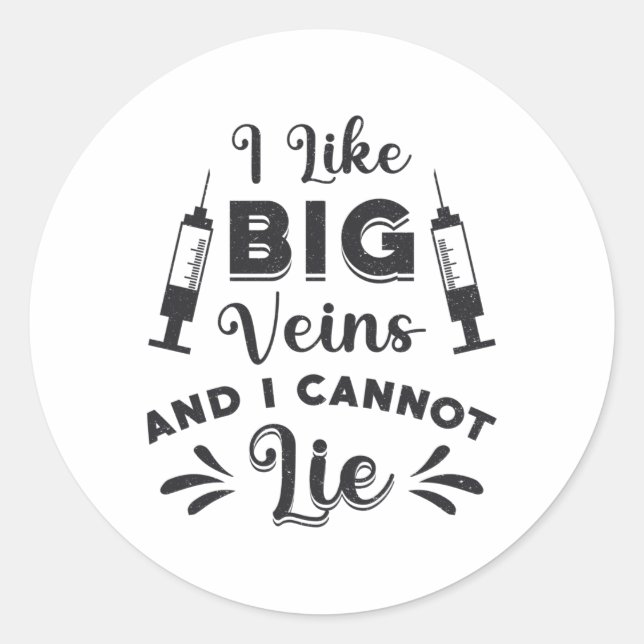 Sticker Rond Phlebotomiste I Like Big Veins Phlebotomie Cadeau (Devant)