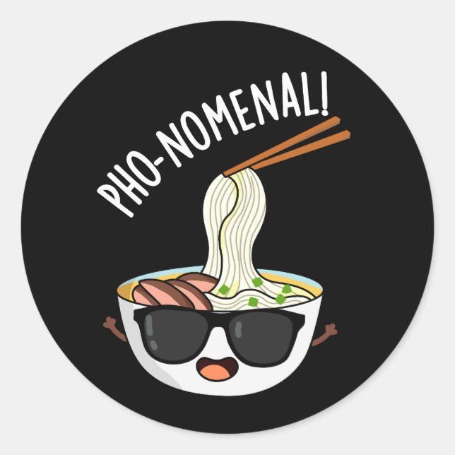 Sticker Rond Pho-nomenal Funny Pun de soupe Pho Dark BG (Devant)