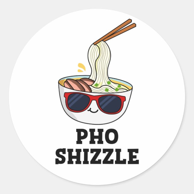 Sticker Rond Pho Shizzle Funny Noodle Pun (Devant)