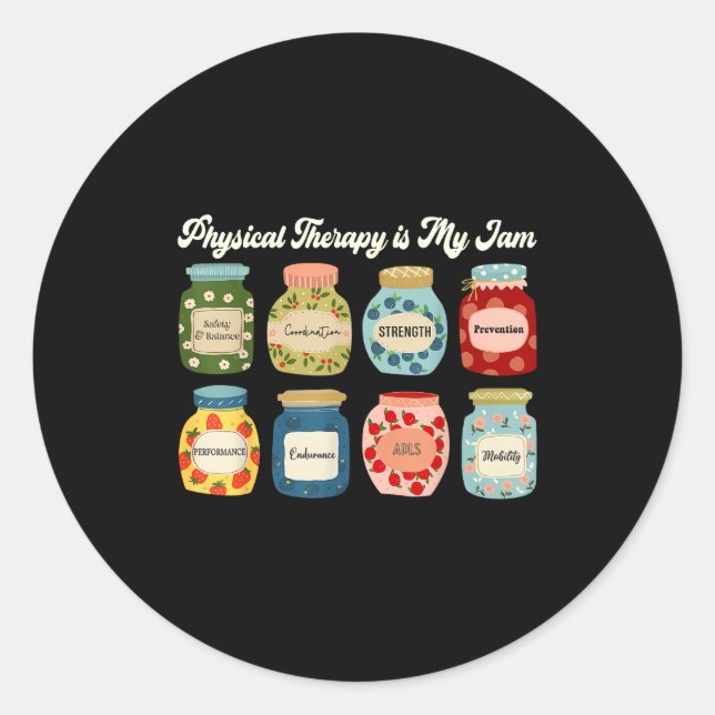 Sticker Rond Physical Therapy Is My Jam Pt Therast Rehab Fitnes (Devant)