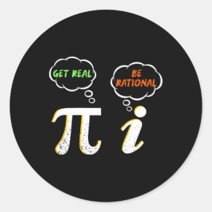 Sticker Rond Pi Be Rational Get Real - Enseignant Math - Math H