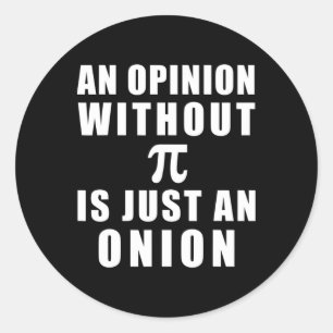 Sticker Rond Pi Day Math 3.14 Une Opinion Sans Pi Est Juste Un