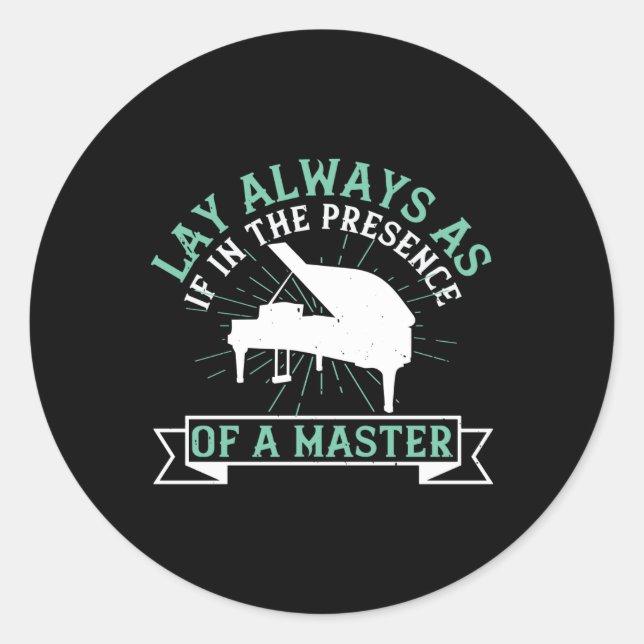 Sticker Rond Piano - Si en présence d'un maître (Devant)