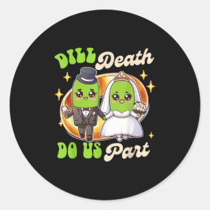 Sticker Rond Pickle Lover Groom & Mariée Mariage Dill Death