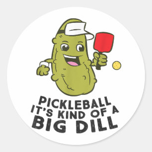 Sticker Rond Pickleball C'est un genre de Big Dill Pickles Pick
