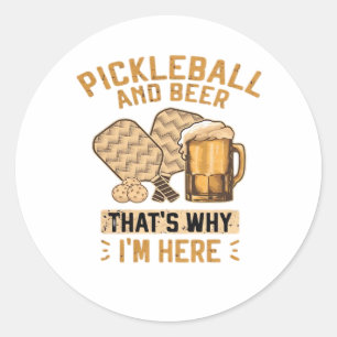 Sticker Rond Pickleball et Bière C'est Pourquoi Je Suis Là Drôl