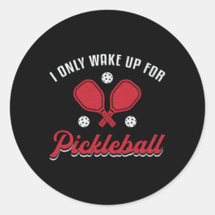 Sticker Rond Pickleball Je Ne Me Réveille Que Pour Pickleball P