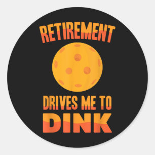 Sticker Rond Pickleball - La retraite me pousse à dink - Badmin