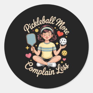 Sticker Rond Pickleball plus de plaintes moins de jeu sports po