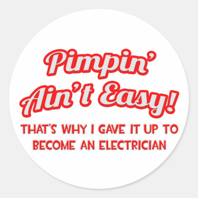 Sticker Rond Pimpin' Ain't Easy .. Électricien (Devant)