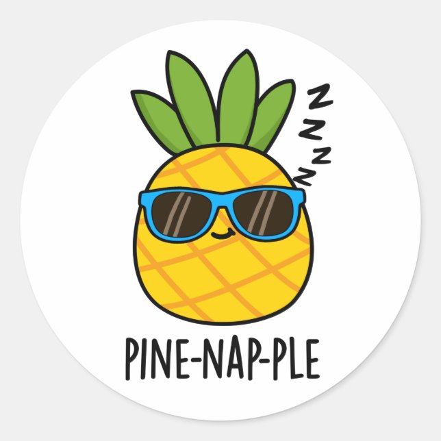 Sticker Rond Pin-nap-ple Funny Fruit Pun à ananas (Devant)