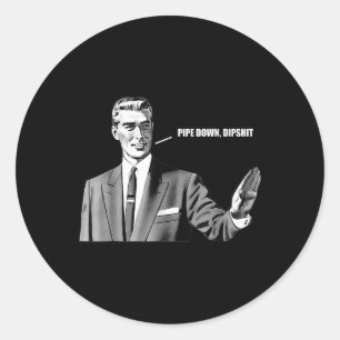 Sticker Rond Pipe Down Dip Funny Correction Guy Mème