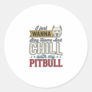 Sticker Rond Pitbull Vintage Restez À La Maison Et Chill Amant