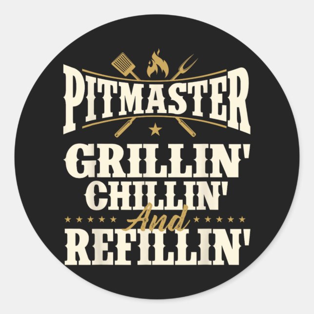 Sticker Rond Pitmaster Grillin Chillin Et Refillin - Bbq Smoke (Devant)