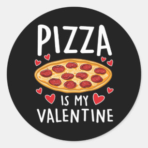 Sticker Rond Pizza Est Ma Valentine Hommes Femmes Garçons Drôle
