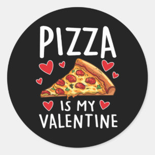 Sticker Rond Pizza Est Ma Valentine Hommes Femmes Garçons Drôle