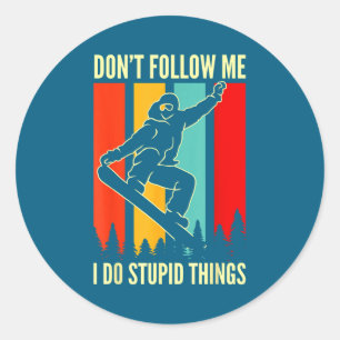 Sticker Rond Planche à neige Ne me suivez pas Je fais des chose