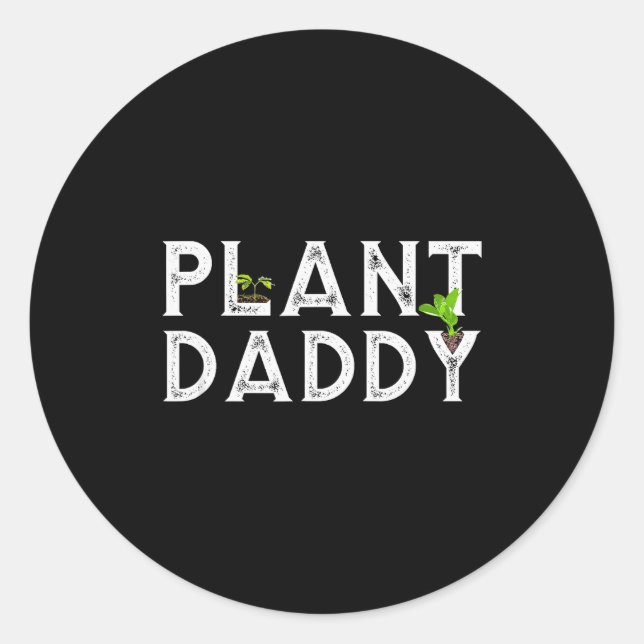 Sticker Rond Plant Daddy Funny Landscang, Gardening, Or Mowing  (Devant)