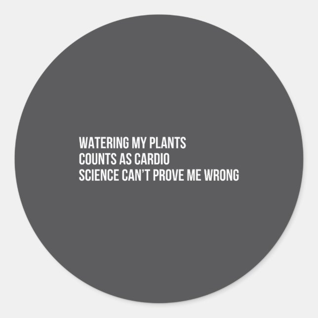 Sticker Rond Plant Humor Funny Gardening Sarcastic Quote  (Devant)
