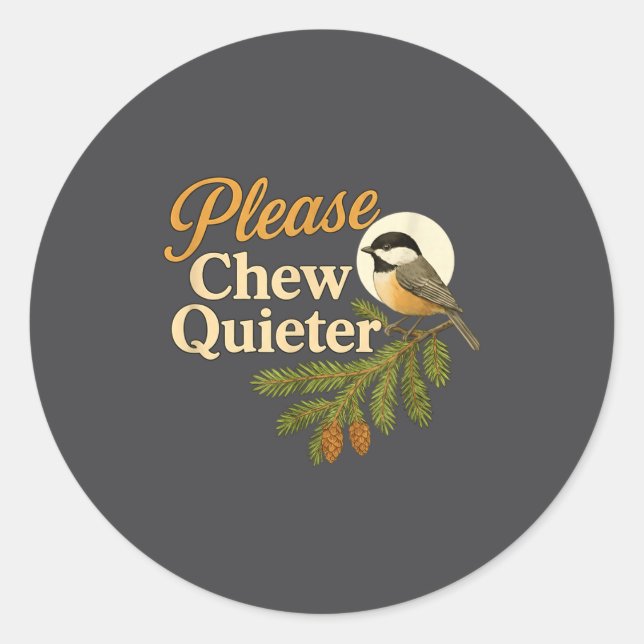 Sticker Rond Please Chew Quieter Funny Misophonia Bird Quote  (Devant)