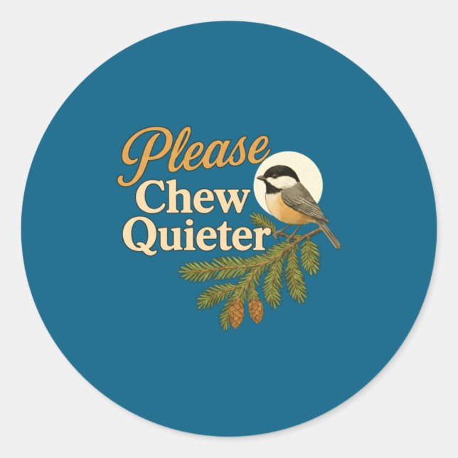 Sticker Rond Please Chew Quieter Funny Misophonia Bird Quote Lo (Devant)