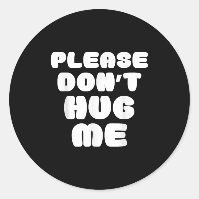 Sticker Rond Please Don't Hug Me Funny  (Devant)