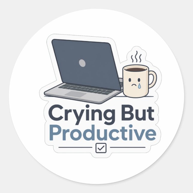 Sticker Rond Pleurer Mais Productif (Devant)