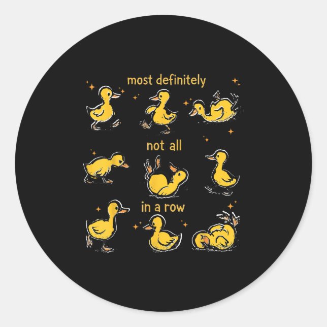 Sticker Rond Plus Certainement Pas Tout Dans Une Rangée, Drôle  (Devant)