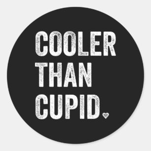 Sticker Rond Plus cool que Cupidon drôle garçon Saint Valentin