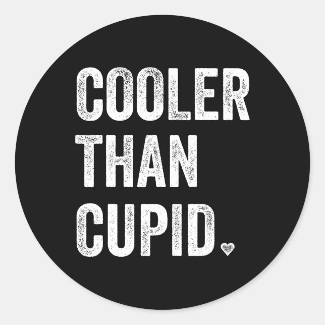 Sticker Rond Plus cool que Cupidon drôle garçon Saint Valentin  (Devant)