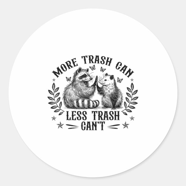 Sticker Rond Plus De Déchets Peuvent Moins De Déchets Cant Funn (Devant)