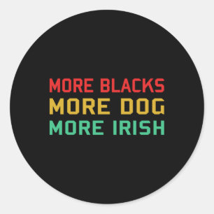 Sticker Rond Plus de Noirs Plus de Chiens Plus d'Irlandais - So