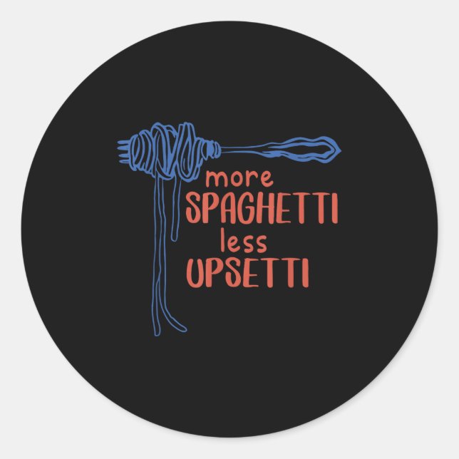 Sticker Rond Plus de Spagetti Moins d'Etti Drôle de Spaghetti a (Devant)