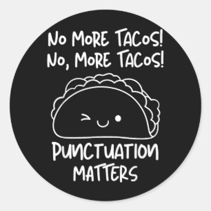 Sticker Rond Plus de Tacos Ponctuation Drôle Prof d'Anglais Tac