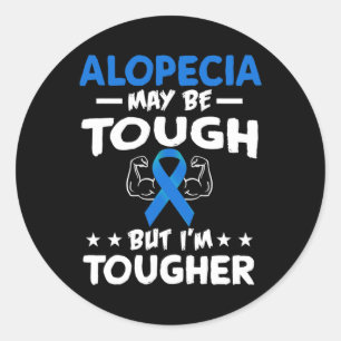 Sticker Rond Plus dure que la chemise T Alopecia