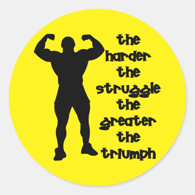 Sticker Rond Plus dure sera la lutte plus grande sera le triomp (Devant)