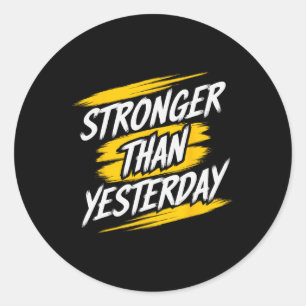 Sticker Rond Plus Forte Que Hier Citation De Gym Motivationnel