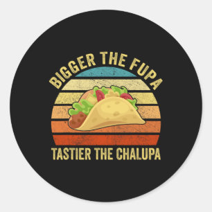 Sticker Rond Plus Grande Fupa Tastier Le Chalupa 1