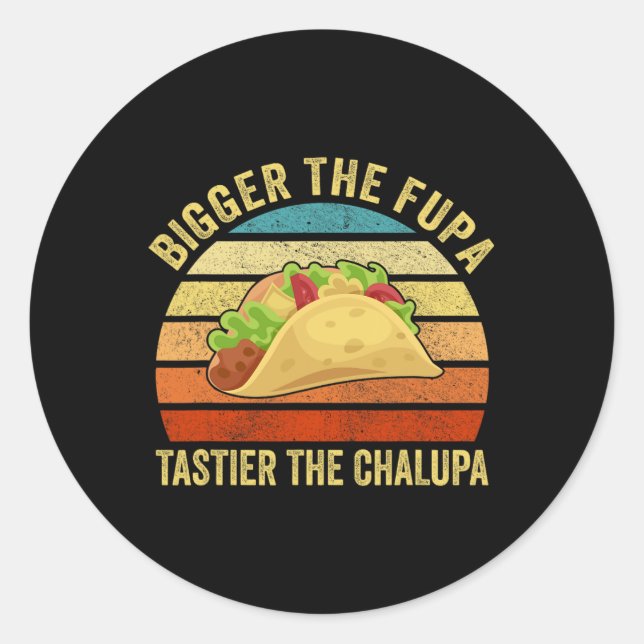 Sticker Rond Plus Grande Fupa Tastier Le Chalupa 1 (Devant)