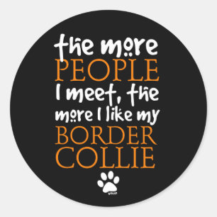Sticker Rond Plus je rencontre de gens... Version Collie de bor
